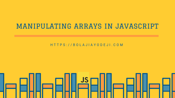 Manipulating Arrays in JavaScript