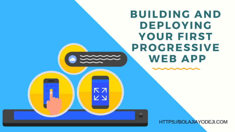 Building & Deploying your First Progressive Web App