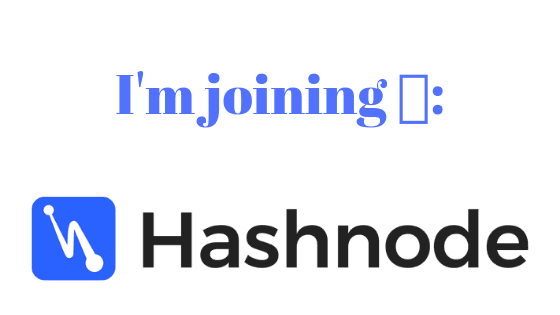 I'm Joining Hashnode ๐๐