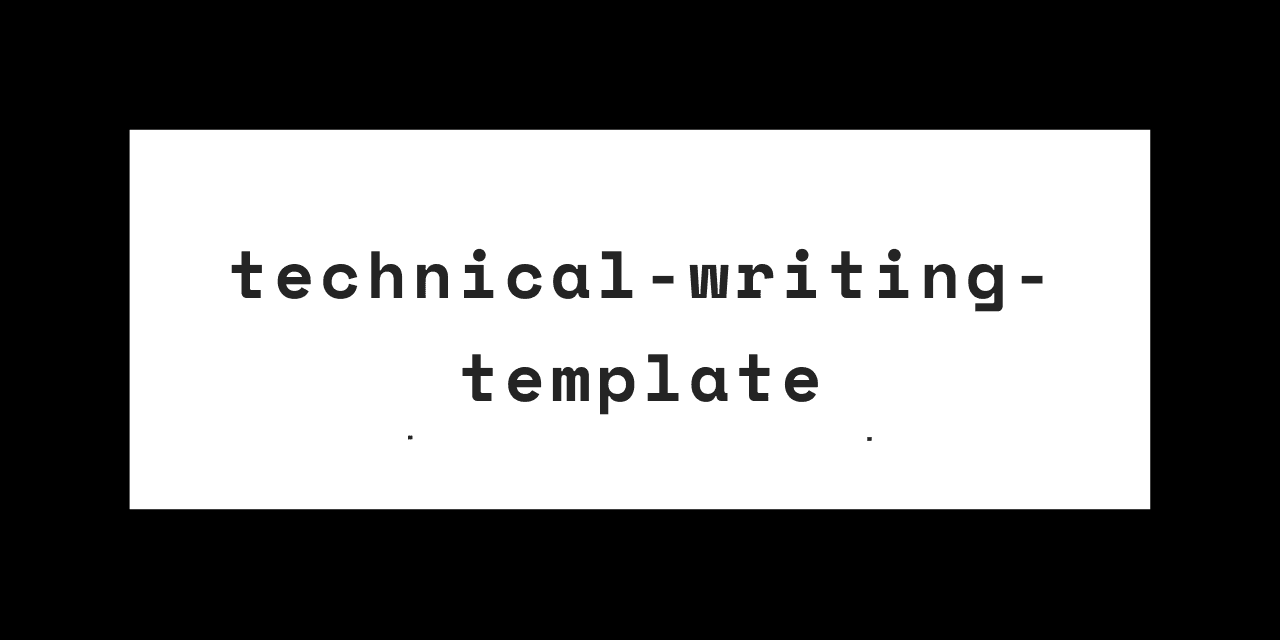 Technical Writing Template